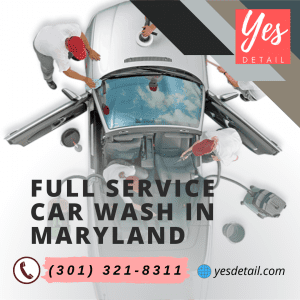 Full Service Car Wash in Maryland by Yes Detail