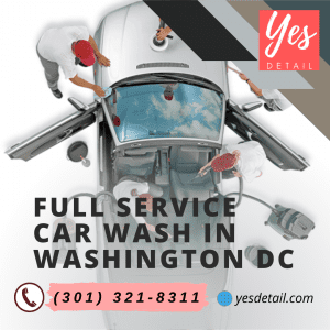 Full Service Car Wash in Washington DC by Yes Detail